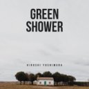 Hiroshi Yoshimura - Green Shower