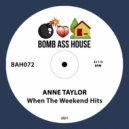 Anne Taylor - When The Weekend Hits