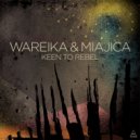 Wareika & Miajica - Keen To Rebel (Boronas Remix)