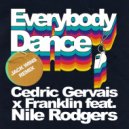 Cedric Gervais x Franklin Ft. Nile Rodgers - Everybody Dance