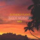 Dj Energy Flight - Good morning