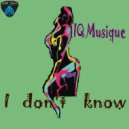 IQ Musique - I Don't Know