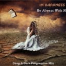 In Darkness - Be Always With Me