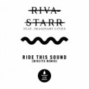 Riva Starr Ft. Imaginary Cities - Ride This Sound