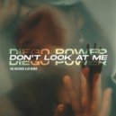 Diego Power - Don't Look At Me