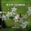 Me & My Toothbrush - Intoxicated