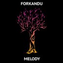 Forkandu - Melody