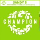 Sandy B - Ain't No Need To Hide
