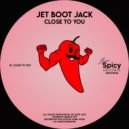 Jet Boot Jack - Close To You