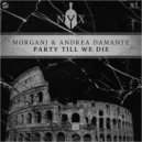 MorganJ, DAMANTE - Party Till We Die
