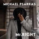 Michael Psarras - Mr. Right