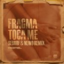 Fragma - Toca Me (SEBROF & NEWO Remix)