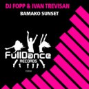 DJ Fopp & Ivan Trevisan - Bamako Sunset