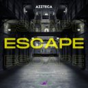 AZZTECA - Escape (Original Mix)
