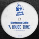 Gianfranco Cirillo - A House Thing