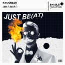 KNUCKLES - Just Be(at)