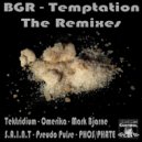 BGR (Beat Groove Rhythm) - Temptation (Mark Bjarne Remix)