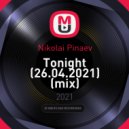 Nikolai Pinaev - Tonight (26.04.2021)
