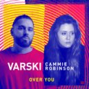 Varski & Cammie Robinson - Over You
