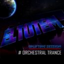Eltotem - Uplifting Session 032 # Orchestral Trance