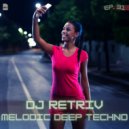DJ Retriv - Melodic Deep Techno ep. 31
