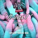 White-Label Will - It Was I