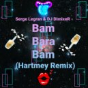 Serge Legran & DJ DimixeR - Bam Bara bam