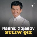 Rashid Xojasov - Suliw qiz