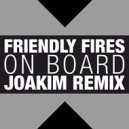 Friendly Fires - On Board