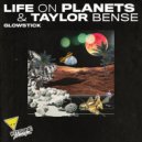 Life on Planets, Taylor Bense - Glowstick