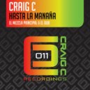 Craig C - Hasta La Manaña