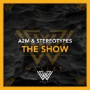 A2M & Stereotypes - The Show