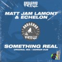 Matt Jam Lamont & Echelon - Something Real