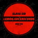 Slava Sid - Need You