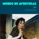 MUNDO DE AVENTURAS & Manon - Manon (Summer Mix)