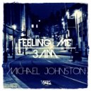 Michael Johnston - 3 AM