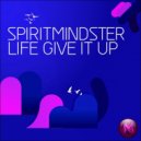 SpiritMindster & Tribalishious - Life Give It Up (Tribalishious Remix)