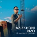 Azizkhoni Rizo - Ruzat siyoh gardad