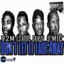LS Andre & V2M & Skiezy & J Mic - Don\'t Let It Fade Away (feat. V2M, Skiezy & J Mic) ()