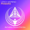 Leroy Moreno - Phaedra (Radio Edit)