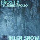 Allen Snow & Jonni Apollo - Frosty (feat. Jonni Apollo)