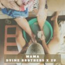 Dvine Brothers X Zu. - Mama