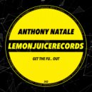 Anthony Natale - Get The Fu.. Out