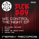 Sick Boy - We Control The Night