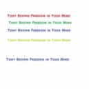 Tony Brown - Freedom in Your Mind