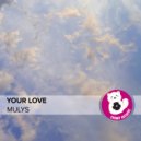 Mulys - Your Love