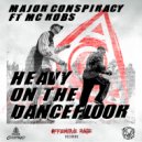 Major Conspiracy, MC Robs - Heavy On The Dancefloor