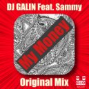 DJ GALIN Feat. Sammy - My Money