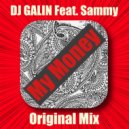 DJ GALIN Feat. Sammy - My Money