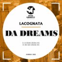 Lacognata - Da Dreams (Original Mix)